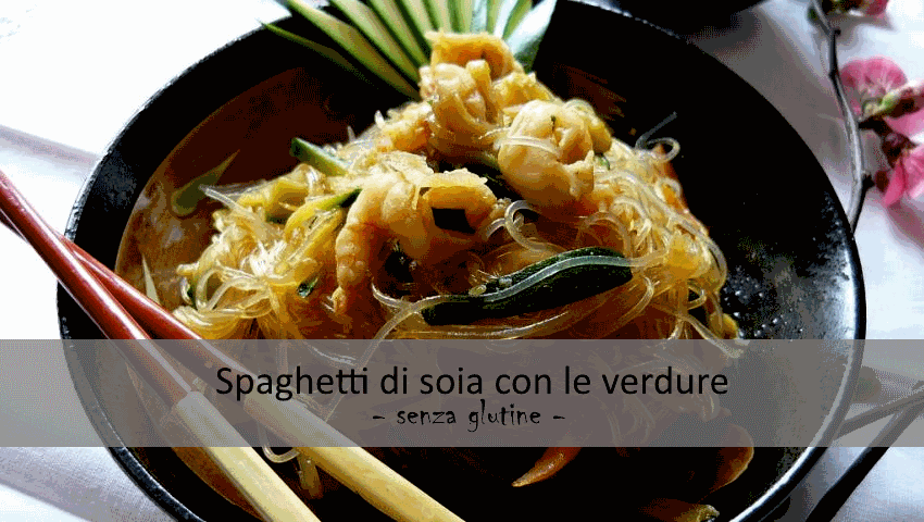 Ricetta senza #Glutine: Spaghetti di soia con le verdure