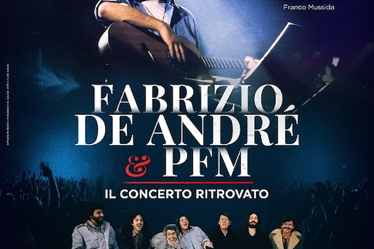 Fabrizio De André e PFM, una data importante, un racconto straordinario, un evento imperdibile: il concerto ritrovato