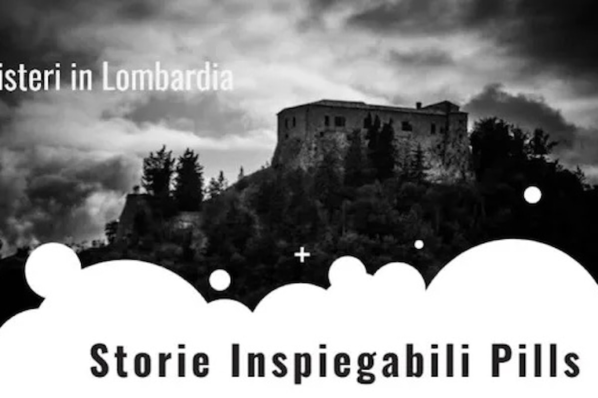 Pillole di Storie Inspiegabili: I misteri della Lombardia