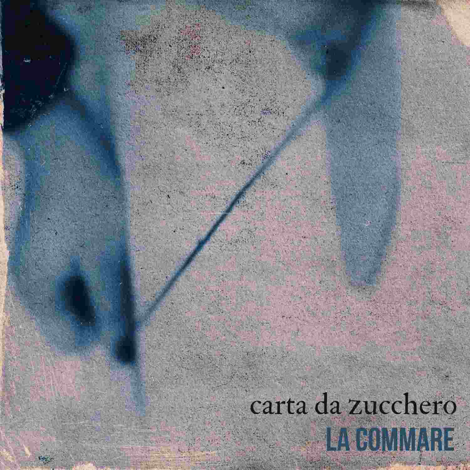 LA COMMARE, “Carta da zucchero” è il nuovo singolo della cantautrice ispirato da Lucio Dalla