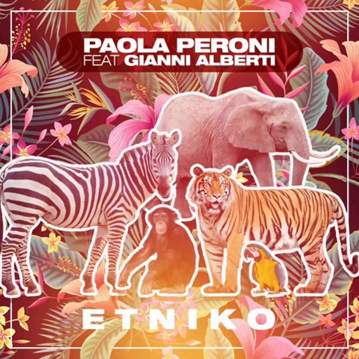 Paola Peroni feat. Gianni Alberti, dal 17 giugno si balla con Etniko!