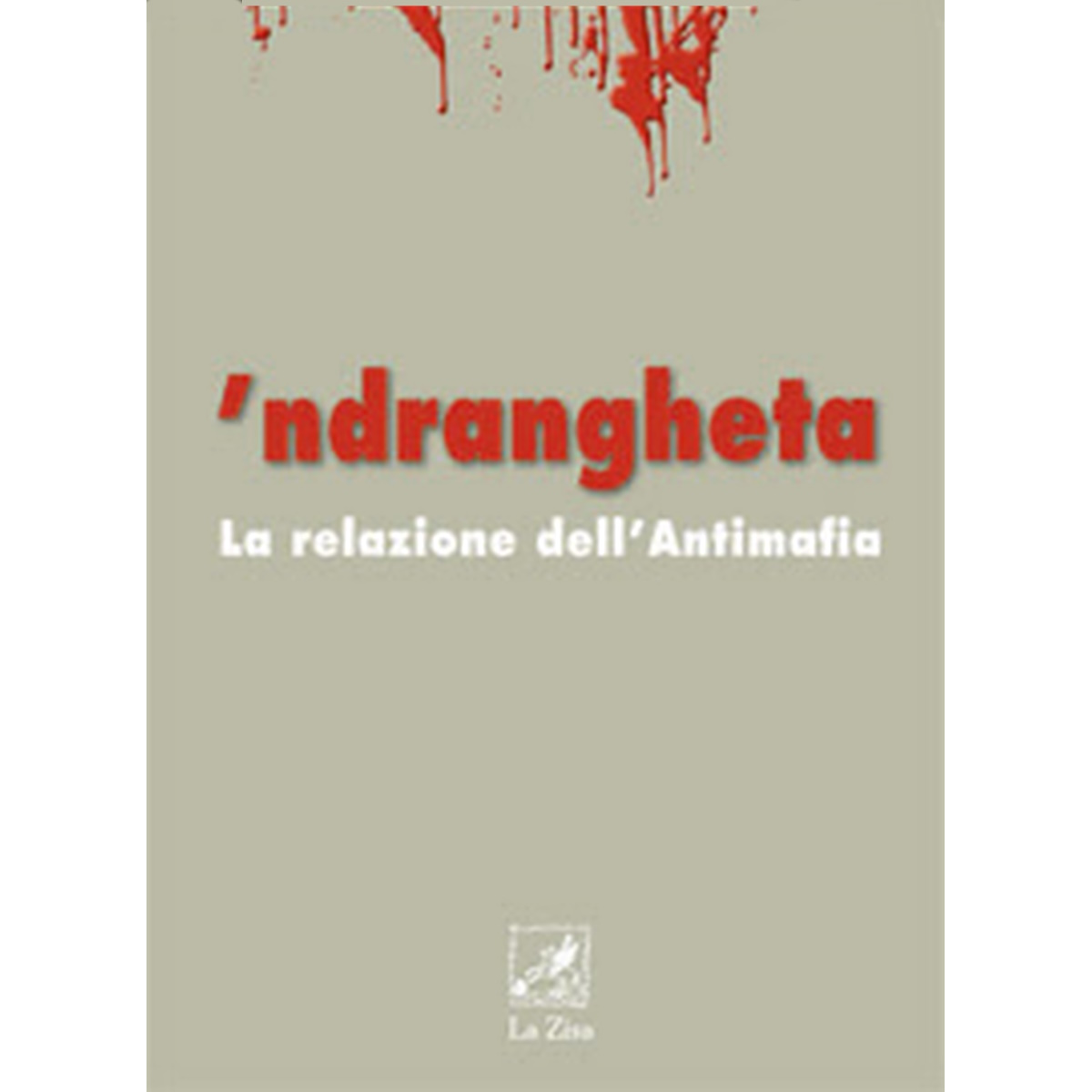 ‘Ndrangheta, la mafia liquida di Davide Romano e Maurizio Rizza