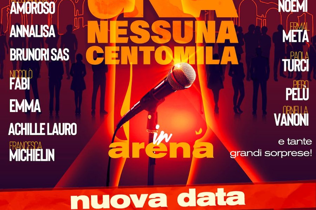 Una Nessuna Centomila - In Arena: a grande richiesta, raddoppia. Sold out sabato 4 maggio 2024. All'Arena Di Verona, si aggiunge una nuova data, domenica 5 maggio.
