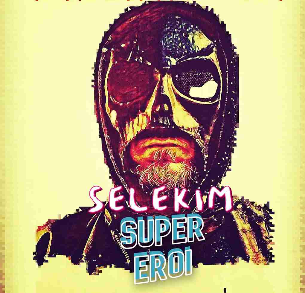 Selekim pubblica il nuovo singolo “Supereroi”