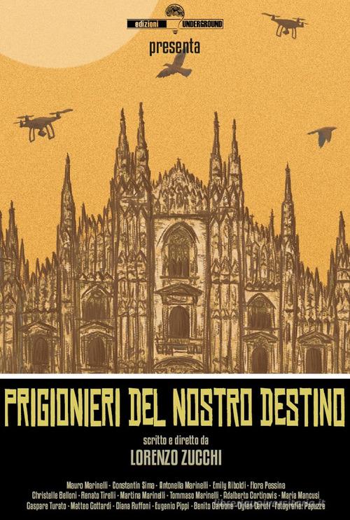 Arriva il romanzo che scuote la coscienza urbana: PRIGIONIERI DEL NOSTRO DESTINO di Lorenzo Zucchi-EDIZIONI UNDERGROUND?