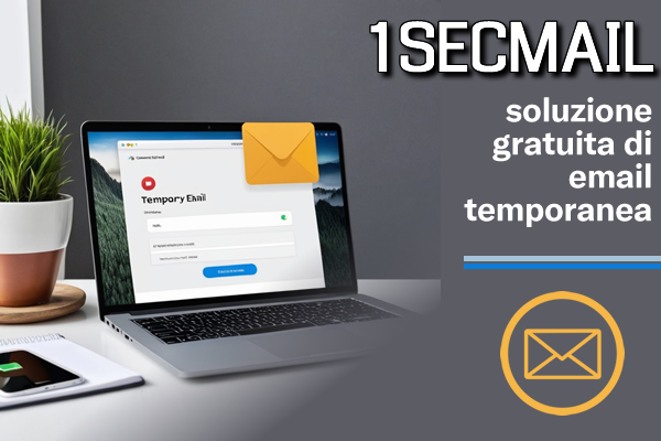 1SECMAIL : soluzione gratuita di email temporanea - Web Apps Magazine