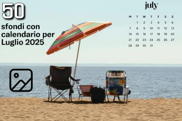 50 sfondi con calendario per Luglio 2025 - Web Apps Magazine