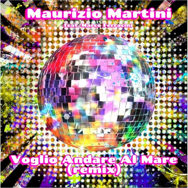 Maurizio Martini feat. Marco Ferracini : online il singolo “Andiamo al mare”