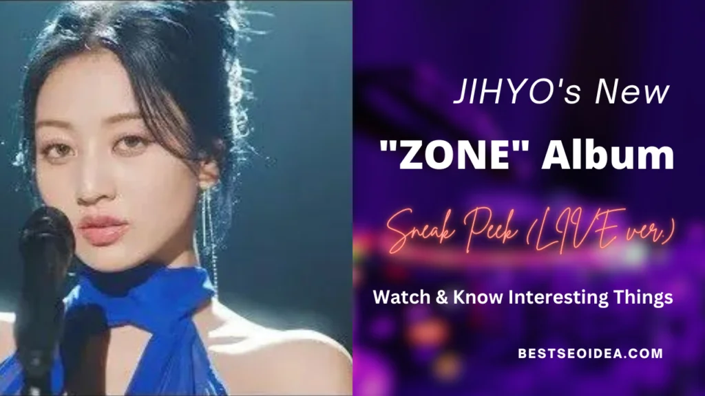JIHYO “ZONE” Album Sneak Peek (LIVE ver.) Watch & Know Everything About it