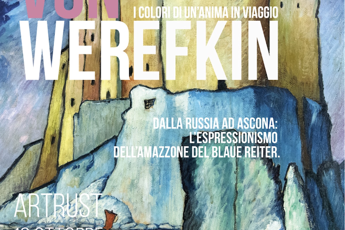 MARIANNE WEREFKIN - I COLORI DI UN'ANIMA IN VIAGGIO