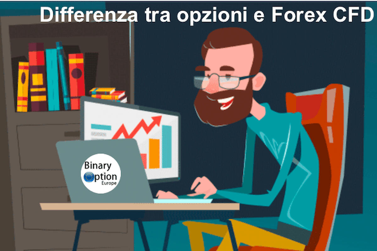 Differenza tra opzioni binarie e forex trading CFD - cosa sta accadendo al mercato binario e come mai il forex è sempre popolare