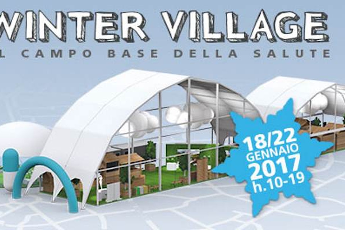 Il Winter Village, campo base della salute, a Milano dal 18 al 22 gennaio 2017